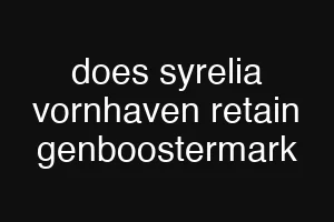 does syrelia vornhaven retain genboostermark
