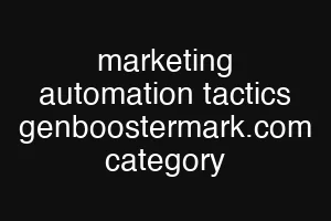 marketing automation tactics genboostermark.com category